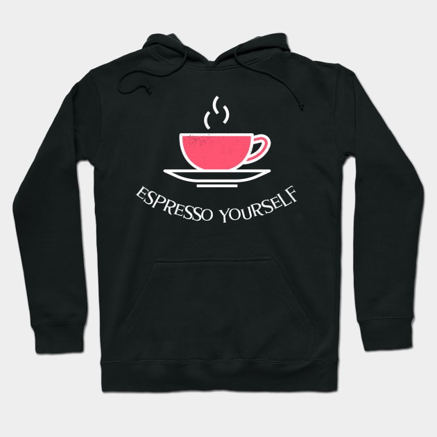 espresso yourself Hoodie by UNION DESIGN